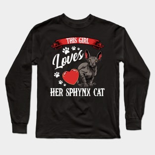 Sphynx Cat - This Girl Loves Her Sphynx Cat  - Cat Lover Saying Long Sleeve T-Shirt